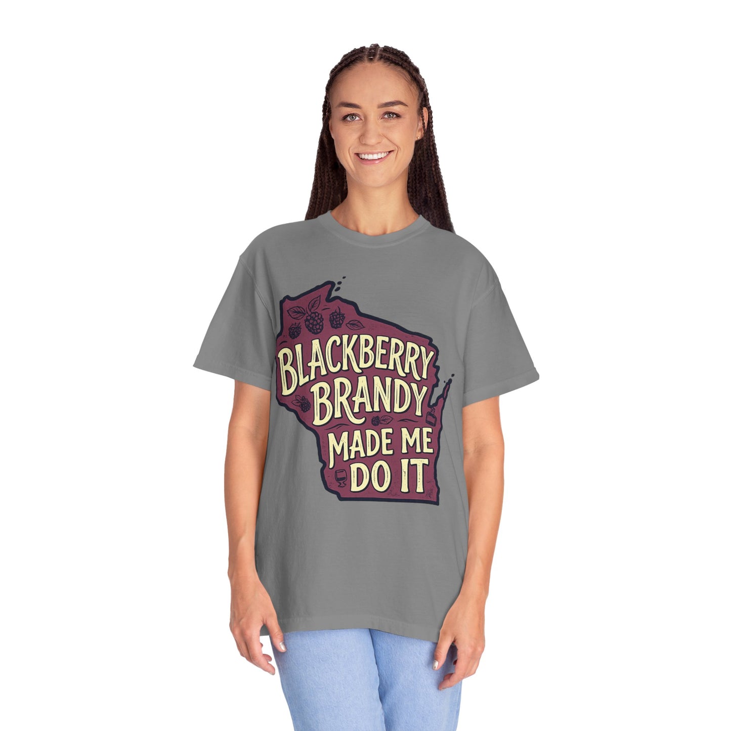 Blackberry Brandy Made Me Do It Shirt - Funny Wisconsin Drinking Tee
