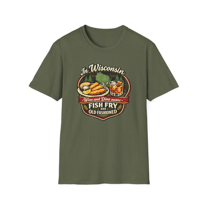 In Wisconsin Wine and Dine Means Fish Fry and Old Fashioned Shirt