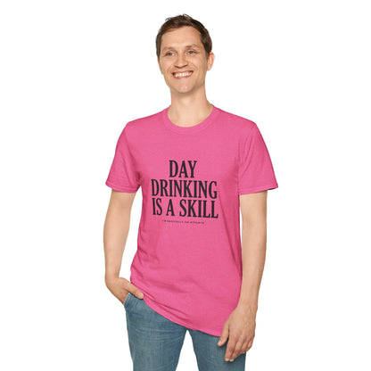 Day Drinking Is a Skill T-Shirt