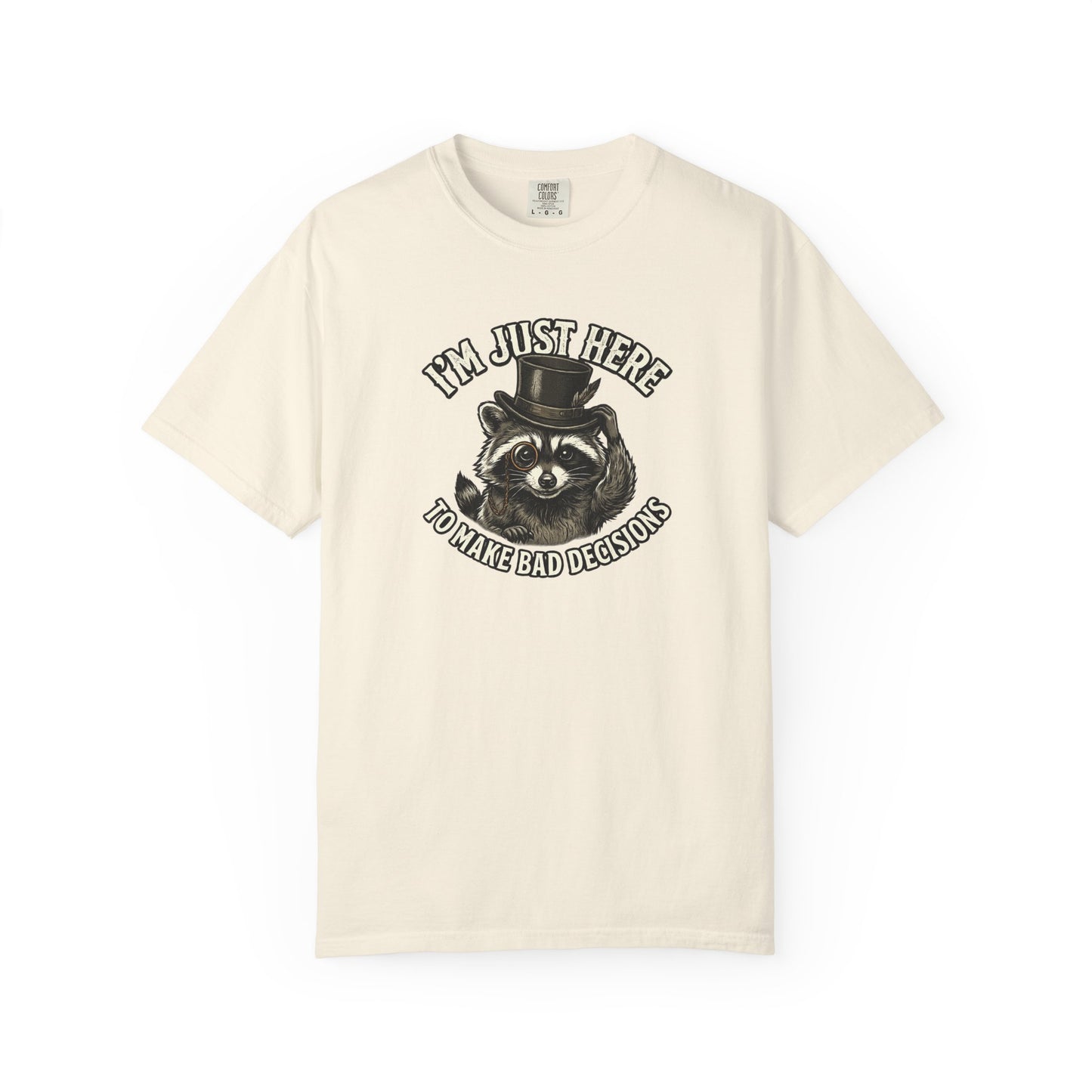 Graphic T-Shirt — “I’m Just Here to Make Bad Decisions” Raccoon Tee