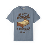 I’m Not a Mormon I Just Soak a Lot