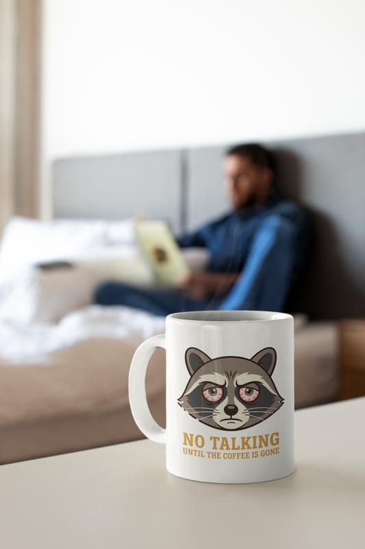 No Talking Coffee Mug — Grumpy Raccoon Ceramic Mug (11oz & 15oz)